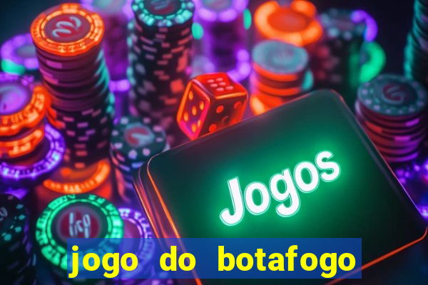 jogo do botafogo ao vivo em hd