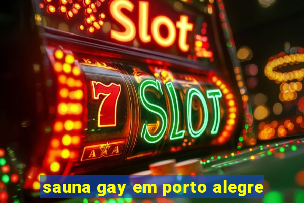 sauna gay em porto alegre