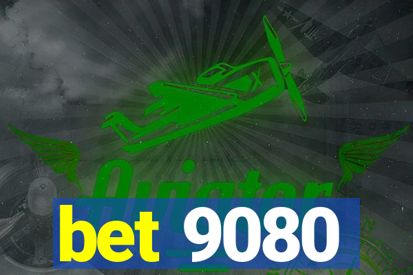 bet 9080