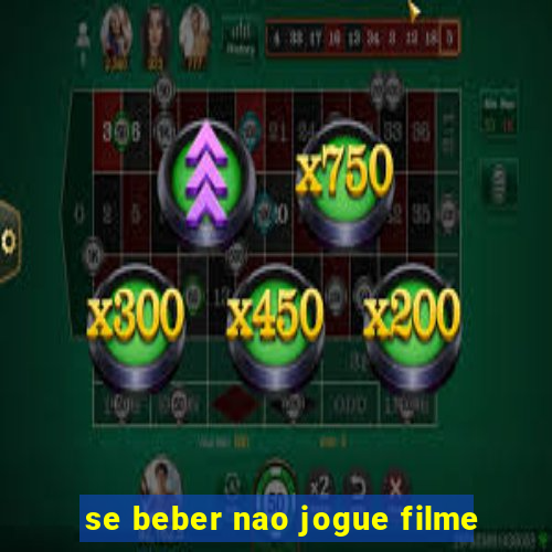 se beber nao jogue filme