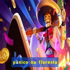 pânico na floresta 4 completo dublado mega filmes