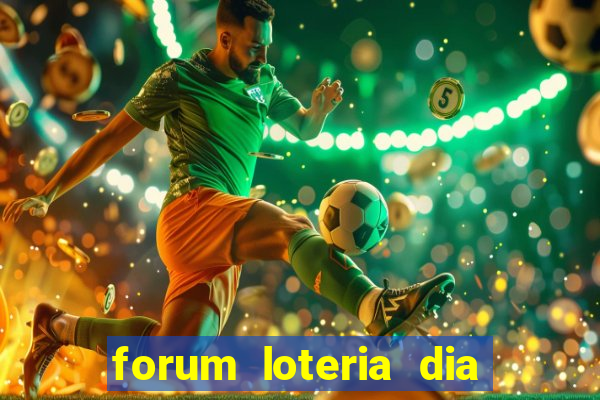 forum loteria dia de sorte