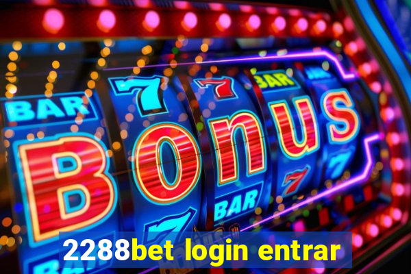 2288bet login entrar