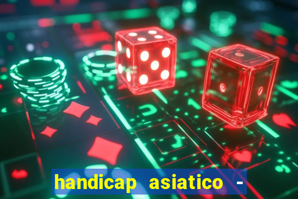 handicap asiatico - 0 5