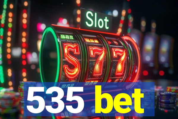 535 bet