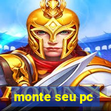 monte seu pc