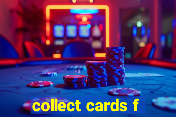 collect cards f