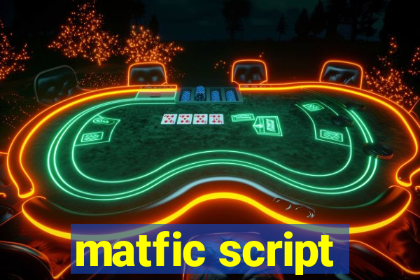 matfic script