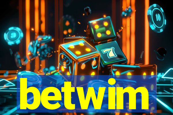 betwim