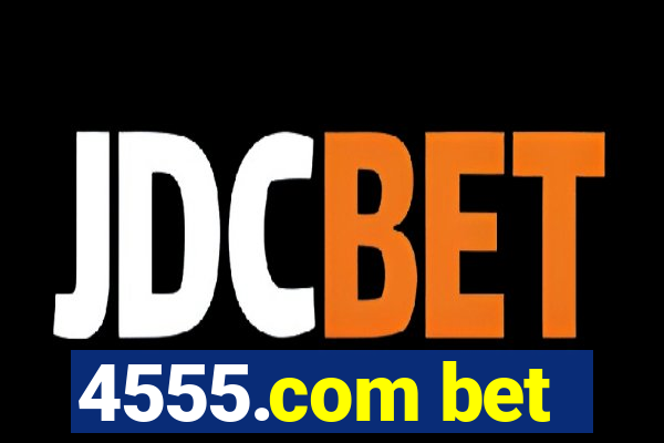 4555.com bet