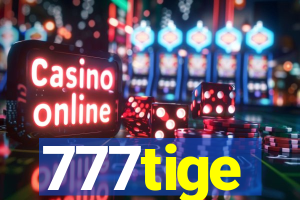 777tige