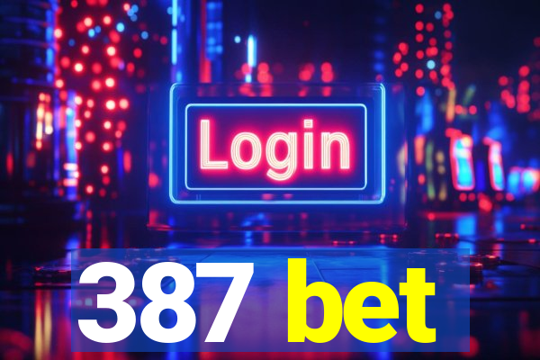 387 bet