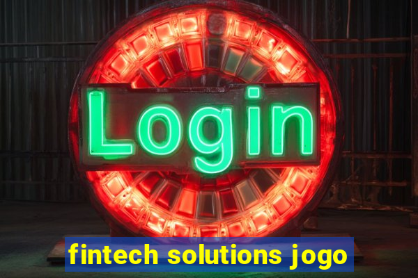 fintech solutions jogo