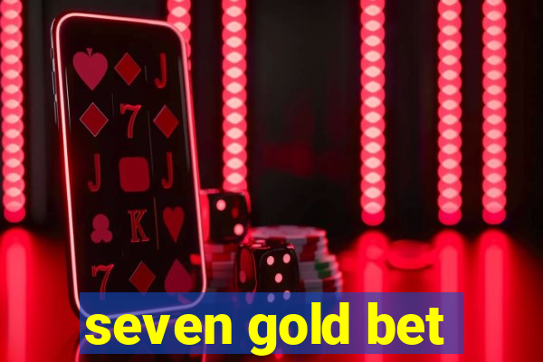 seven gold bet