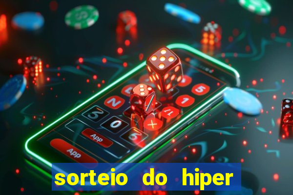 sorteio do hiper cap de hoje ao vivo