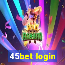 45bet login