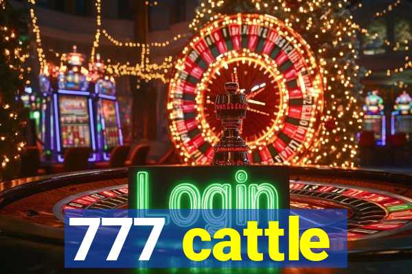 777 cattle