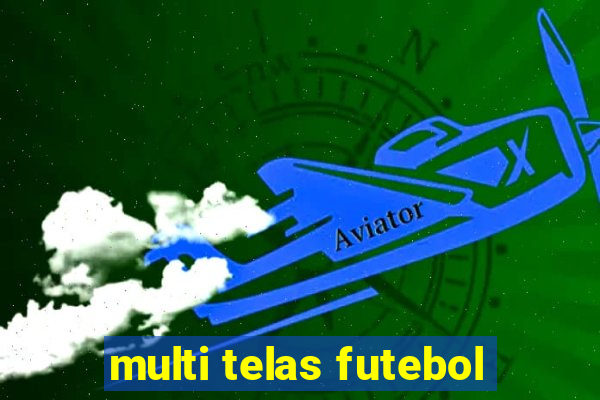 multi telas futebol