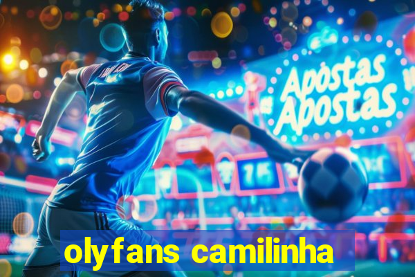 olyfans camilinha