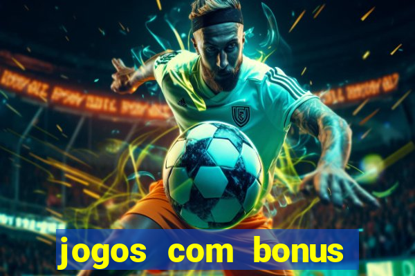 jogos com bonus sem deposito