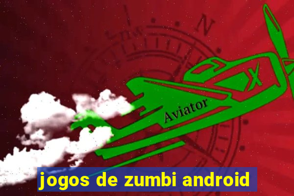 jogos de zumbi android