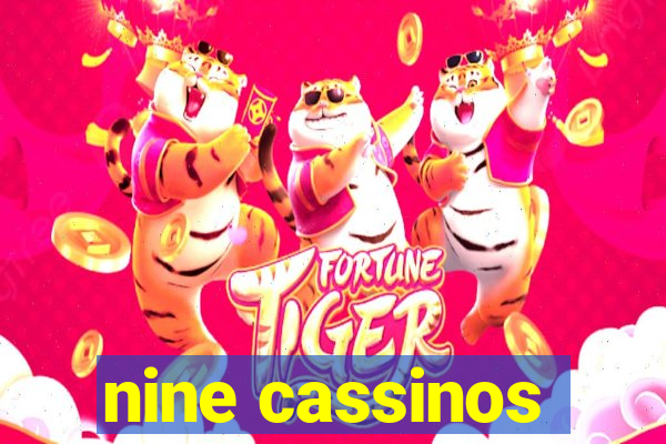 nine cassinos