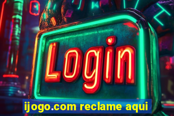 ijogo.com reclame aqui