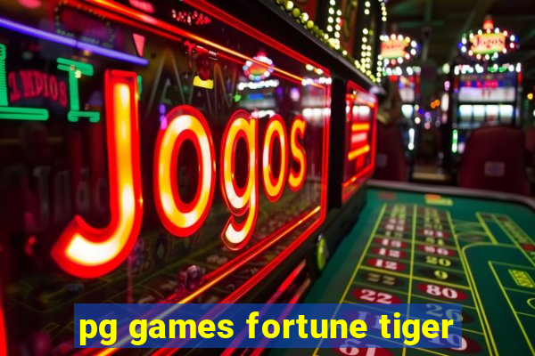 pg games fortune tiger