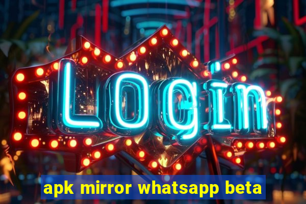 apk mirror whatsapp beta