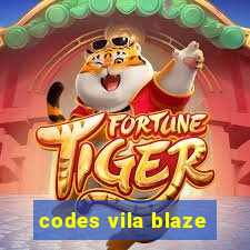 codes vila blaze