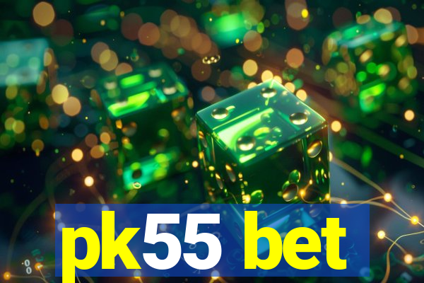 pk55 bet