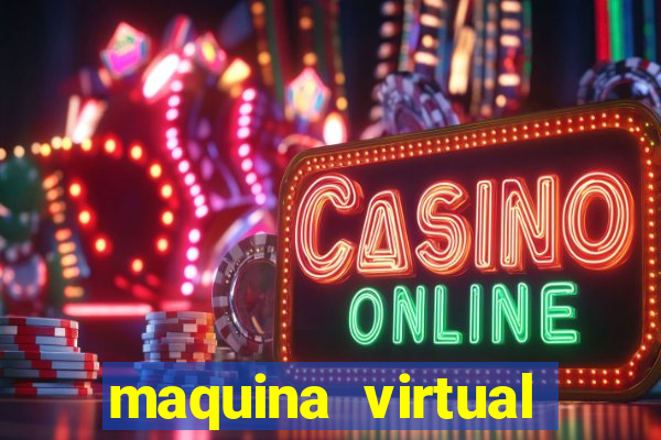 maquina virtual para jogar