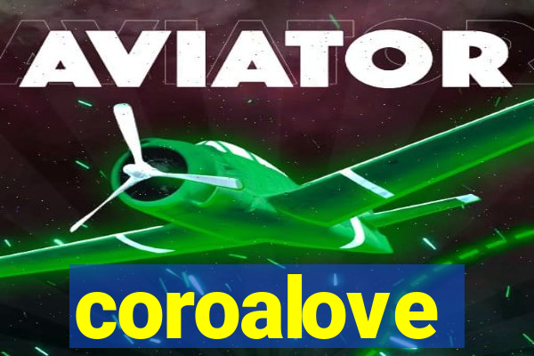 coroalove