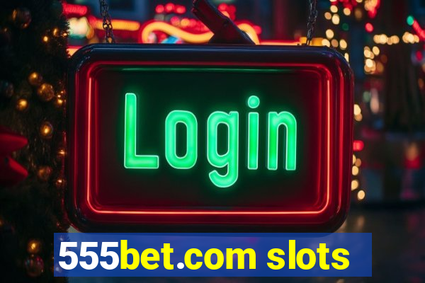 555bet.com slots