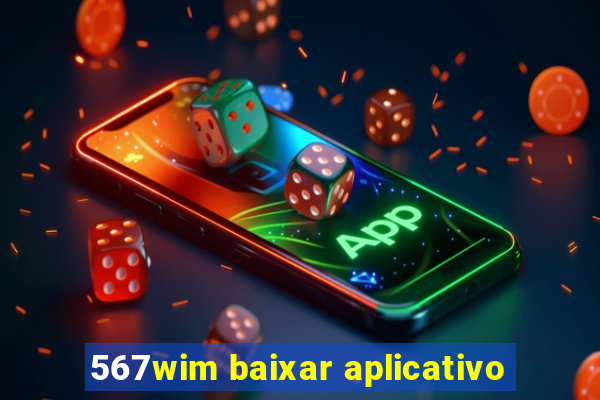 567wim baixar aplicativo