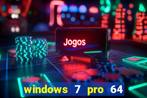 windows 7 pro 64 bits iso download