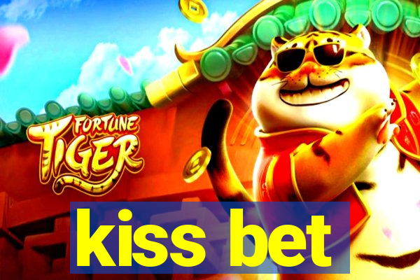 kiss bet