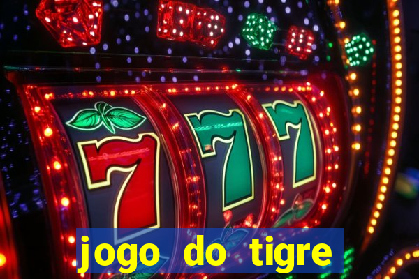 jogo do tigre deposito minimo 1 real