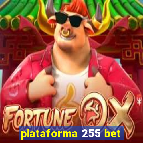 plataforma 255 bet