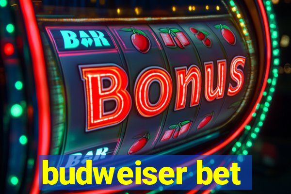 budweiser bet