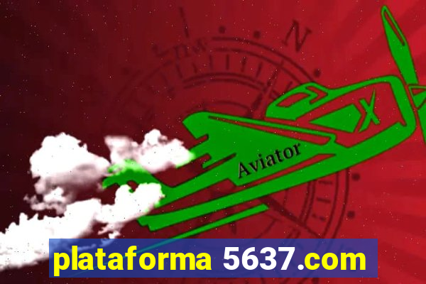 plataforma 5637.com