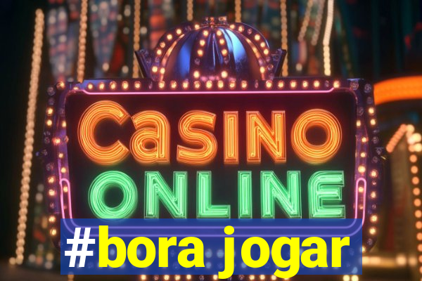 #bora jogar