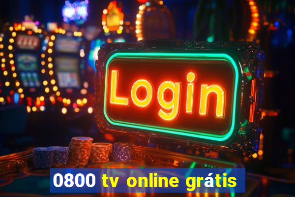 0800 tv online grátis