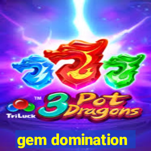 gem domination