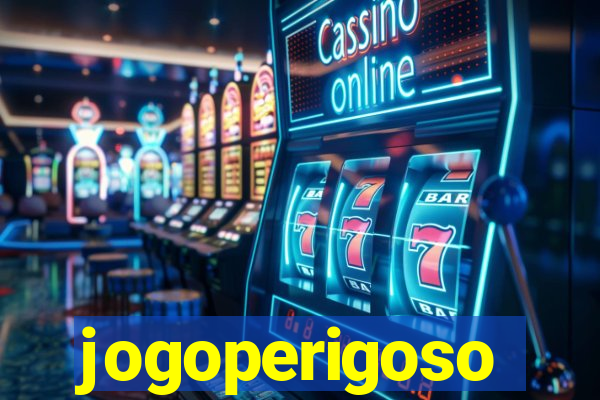 jogoperigoso