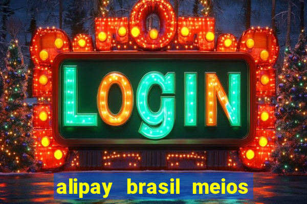 alipay brasil meios de pagamento ltda