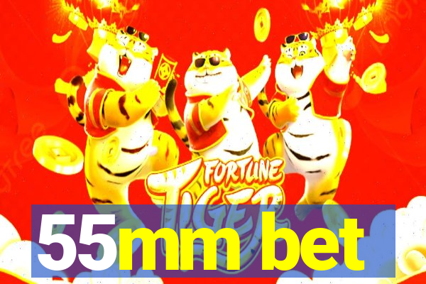 55mm bet