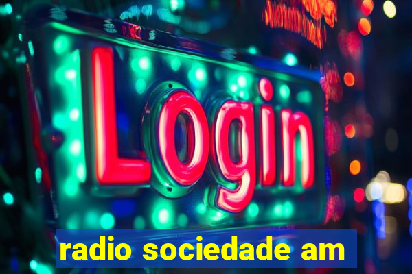 radio sociedade am