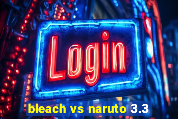 bleach vs naruto 3.3