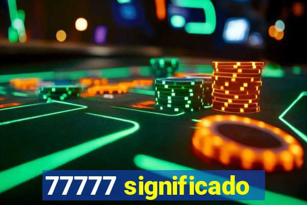 77777 significado